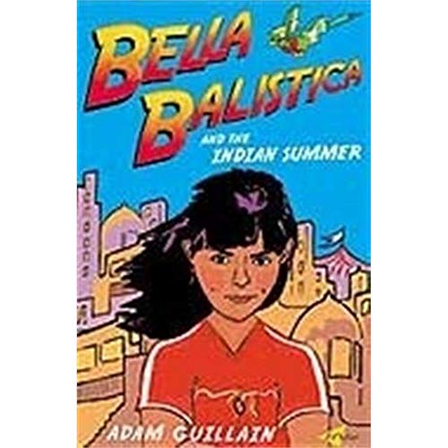 Stock image for Bella Balistica and the Indian Summer for sale by Books From California