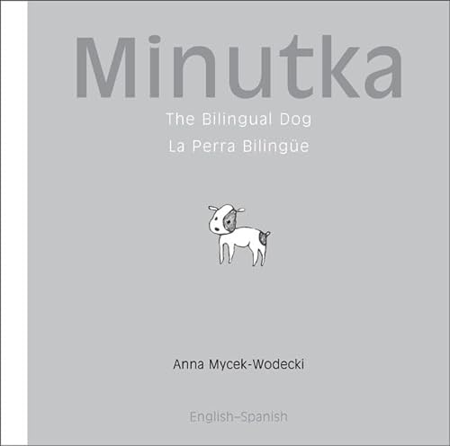 9781840595093: Minutka: The Bilingual Dog (EnglishSpanish): The Bilingual Dog (Spanish - English)