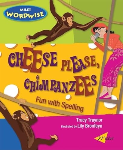 Stock image for Cheese Please, Chimpanzees : Fun with Spelling for sale by Better World Books