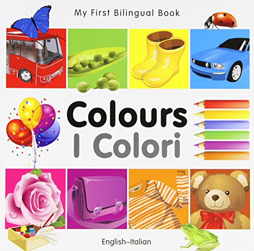 Beispielbild fr My First Bilingual Book  Colours (English  Italian) (Italian and English Edition) zum Verkauf von BooksRun