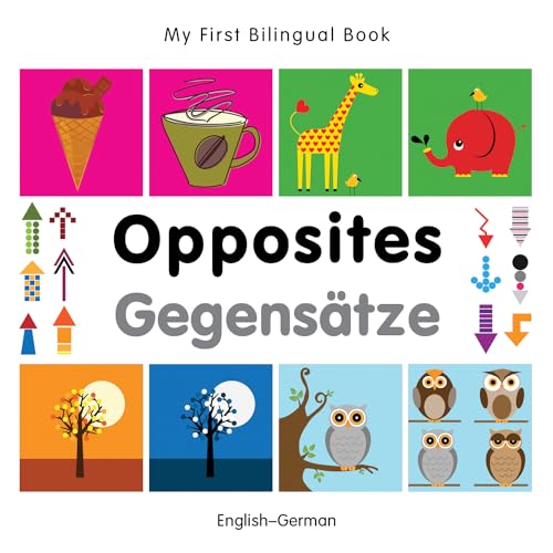 Stock image for My First Bilingual Book-Opposites (English-German) (German and English Edition) for sale by SecondSale