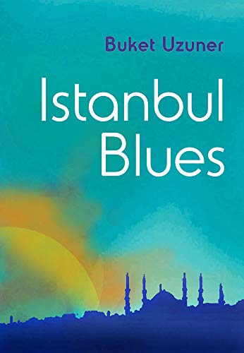 Imagen de archivo de Istanbul Blues a la venta por Blackwell's
