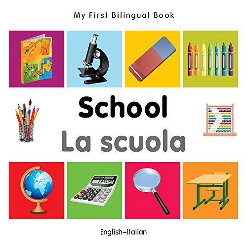Stock image for My First Bilingual Book-School (English-Italian) (Italian and English Edition) for sale by SecondSale