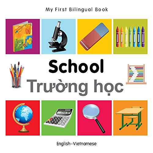 Stock image for My First Bilingual Book-School (English-Vietnamese) for sale by ThriftBooks-Atlanta