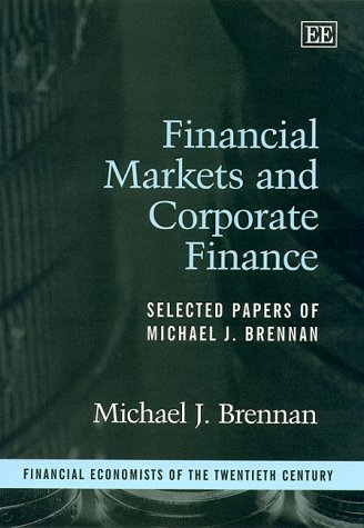 Beispielbild fr Financial Markets and Corporate Finance : Selected Papers of Michael J. Brennan zum Verkauf von Better World Books