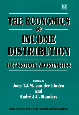 Beispielbild fr The economics of income distribution : heterodox approaches. zum Verkauf von Kloof Booksellers & Scientia Verlag