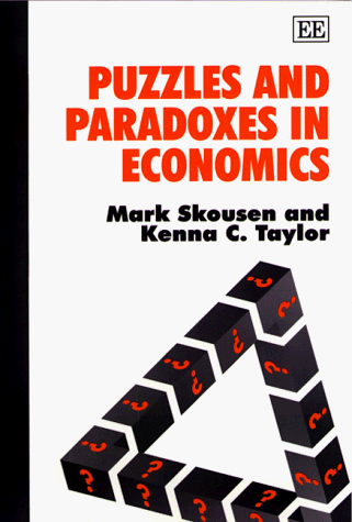 Puzzles and Paradoxes in Economics (9781840640496) by Skousen, Mark; Taylor, Kenna C.