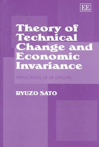 9781840640779: Theory of Technical Change and Economic Invariance: Application of Lie Groups