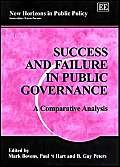 Beispielbild fr Success and Failure in Public Governance : A Comparative Analysis (New Horizons in Public Policy) zum Verkauf von PsychoBabel & Skoob Books