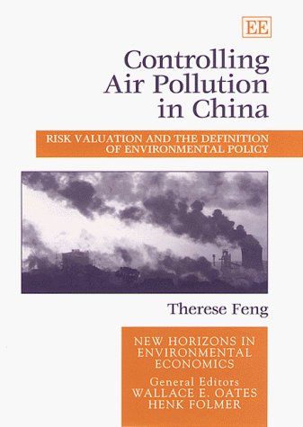 9781840641004: Controlling Air Pollution in China: Risk Valuation and the Definition of Environmental Policy (New Horizons in Environmental Economics series)