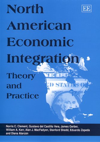 9781840641028: North American Economic Integration: Theory and Practice