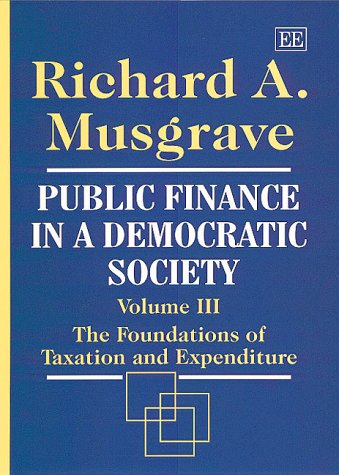 Public Finance in a Democratic Society Volume III (9781840641134) by Musgrave, Richard A.