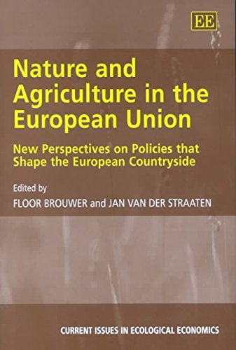 Stock image for Nature and Agriculture in the European Union : New Perspectives on Policies That Shape the European Countryside for sale by Better World Books