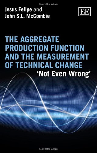 Stock image for The Aggregate Production Function and the Measurement of Technical Change 'Not Even Wrong' for sale by Revaluation Books