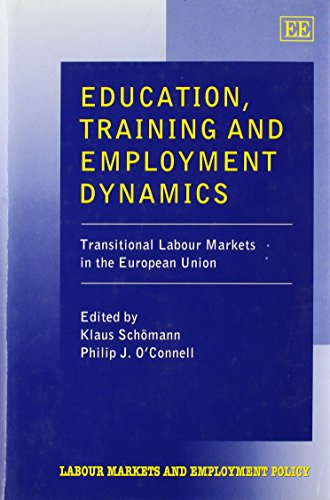 Imagen de archivo de Education, Training and Employment Dynamics: Transitional Labour Markets in the European Union a la venta por Anybook.com