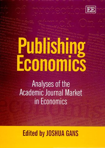 Beispielbild fr Publishing Economics: Analyses of the Academic Journal Market in Economics zum Verkauf von Ergodebooks