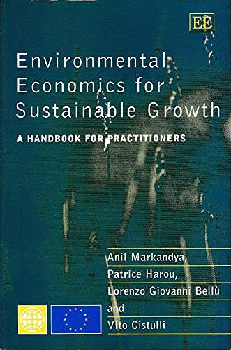 Stock image for Environmental Economics for Sustainable Growth: A Handbook for Practitioners for sale by Ammareal