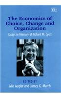 9781840643213: The Economics of Choice, Change and Organization: Essays in Memory of Richard M. Cyert