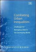 Stock image for Combating Urban Inequalities: Challenges for Managing Cities in the Developing World (Elgar Monographs) for sale by Books From California