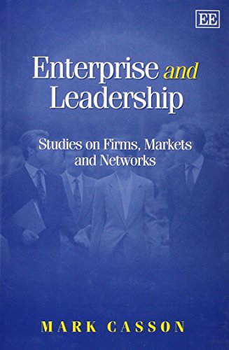 9781840643541: Enterprise and Leadership: Studies on Firms, Markets and Networks