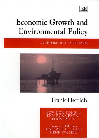 9781840643695: Economic Growth and Environmental Policy: A Theoretical Approach (New Horizons in Environmental Economics series)