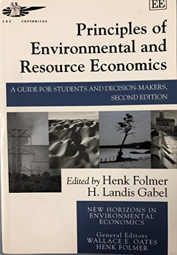 9781840643817: Principles of Environmental and Resource Economics: A Guide for Students and Decision-Makers, Second Edition (New Horizons in Environmental Economics series)