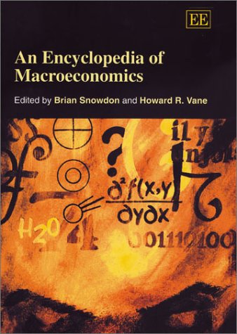 An Encyclopedia of Macroeconomics (9781840643879) by Brian Snowdon; Howard R Vane