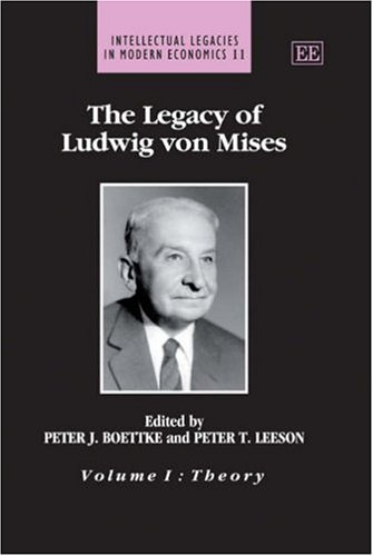 Imagen de archivo de The Legacy of Ludwig von Mises: Theory, Vol. 1 / History, Vol. 2 (Intellectual Legacies in Modern Economics series, 11) [Hardcover] Boettke, Peter J. and Leeson, Peter T. a la venta por AFFORDABLE PRODUCTS