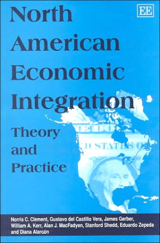 Imagen de archivo de North American Economic Integration   Theory and Practice a la venta por Revaluation Books