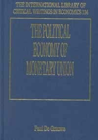 Imagen de archivo de The Political Economy of Monetary Union (The International Library of Critical Writings in Economics series, 134) a la venta por Phatpocket Limited