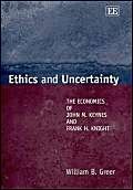 9781840644456: Ethics and Uncertainty: The Economics of John M. Keynes and Frank H. Knight