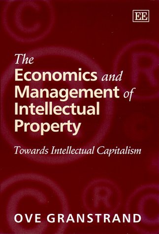 Stock image for The Economics and Management of Intellectual Property : Towards Intellectual Capitalism for sale by Better World Books Ltd