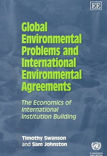 9781840644654: Global Environmental Problems and International Environmental Agreements: The Economics of International Institution Building