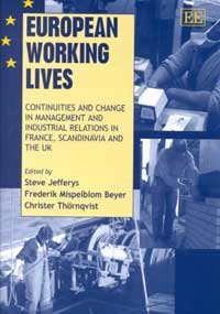 Stock image for European Working Lives: Continuities and Change in Management and Industrial Relations in France, Scandinavia and the Uk for sale by Anybook.com