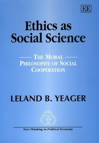 Stock image for Ethics as Social Science: The Moral Philosophy of Social Cooperation (New Thinking in Political Economy series) for sale by Bestsellersuk