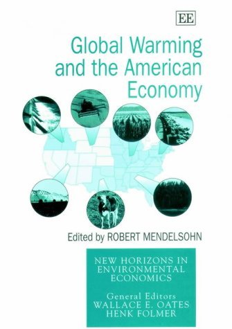 Stock image for Global Warming and the American Economy: A Regional Assessment of Climate Change Impacts (New Horizons in Environmental Economics series) for sale by HPB-Red