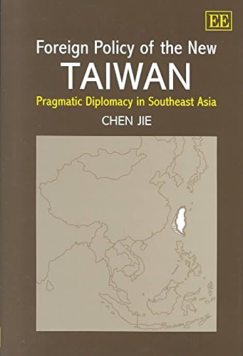 Stock image for Foreign Policy of the New Taiwan: Pragmatic Diplomacy in Southeast Asia for sale by Wonder Book