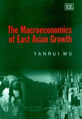 Imagen de archivo de The Macroeconomics of East Asian Growth a la venta por Romtrade Corp.