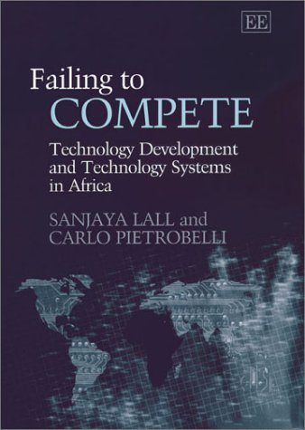 Imagen de archivo de Failing to Compete: Technology Development and Technology Systems in Africa a la venta por AwesomeBooks