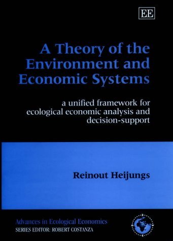 Image d'archives pour A Theory of the Environment and Economic Systems: A Unified Framework for Ecological Economic Analysis and Decision Support mis en vente par Anybook.com