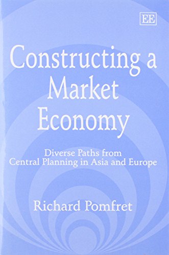 Imagen de archivo de Constructing a Market Economy: Diverse Paths from Central Planning in Asia and Europe a la venta por WorldofBooks