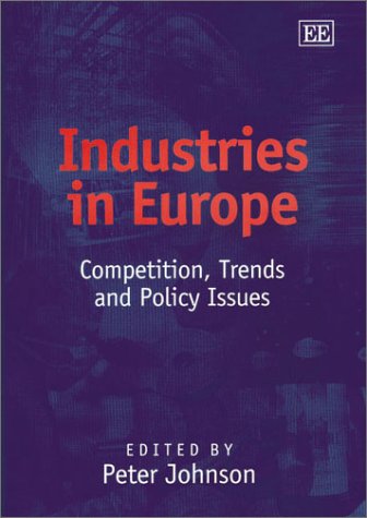 9781840647099: Industries in Europe: Competition, Trends, and Policy Issues