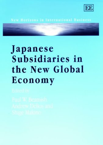 Stock image for Japanese Subsidiaries in the New Global Economy (New Horizons in International Business series) for sale by Phatpocket Limited