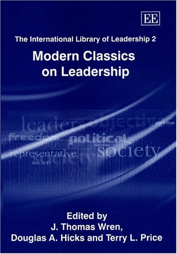 The International Library of Leadership, 3 Volume Set (Elgar Mini Series) (9781840647471) by Wren, J. T.; Hicks, Douglas A.; Price, Terry L.