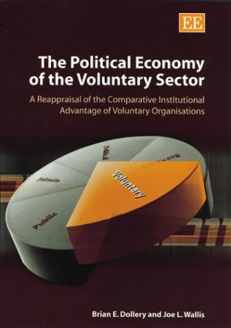 Imagen de archivo de The Political Economy of the Voluntary Sector: A Reappraisal of the Comparative Institutional Advantage of Voluntary Organizations a la venta por Phatpocket Limited