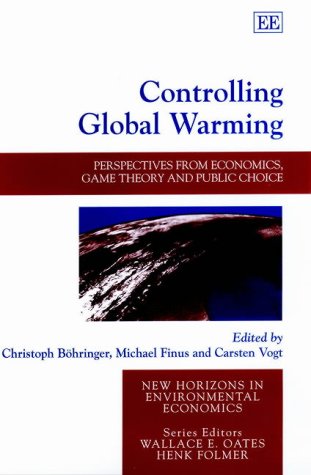 Beispielbild fr Controlling Global Warming: Perspectives from Economics, Game Theory and Public Choice zum Verkauf von Anybook.com
