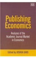 Stock image for Publishing Economics: Analyses of the Academic Journal Market in Economics for sale by Books Puddle