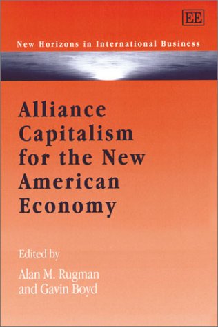 Stock image for Alliance Capitalism for the New American Economy (New Horizons in International Business Series) for sale by Bookmonger.Ltd