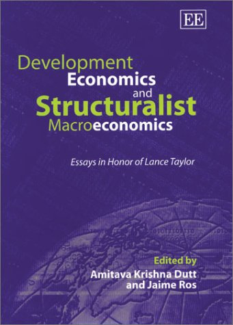 Imagen de archivo de Development Economics and Structuralist Macroeconomics: Essays in Honor of Lance Taylor a la venta por Swan Trading Company