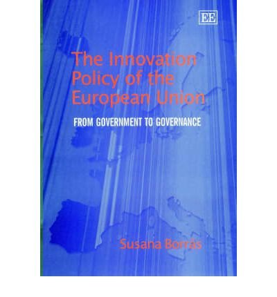 The Innovation Policy Of The European Union: From Government To Governance - Susanna Borras
